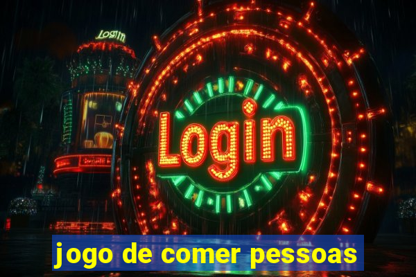 jogo de comer pessoas